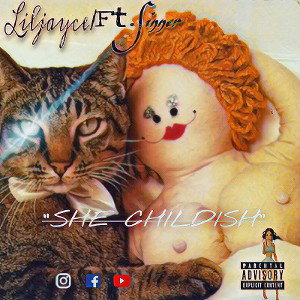 Liljayce “She Childish” Ft. Sinner (2022)