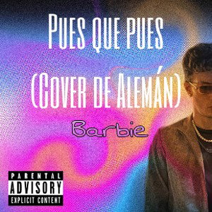Pues que pues (Cover de Aleman) - Barbie