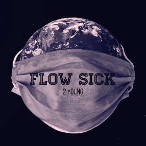Flow Sick
