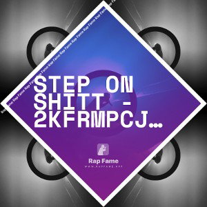 Step On Shitt - 2KFrmPCJ x V2X ft. Triplek.J5