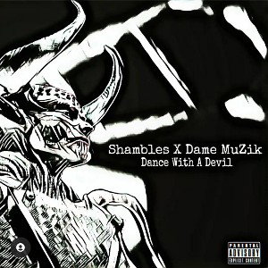 Shambles X Dame Muzik - Dance With A Devil