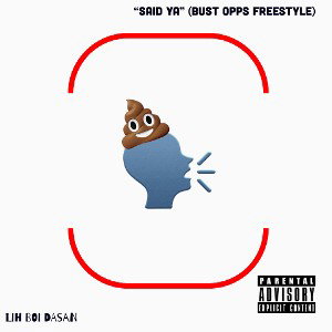 Lih Boi DASAN - “Said Ya” (Bust Opps Freestyle)