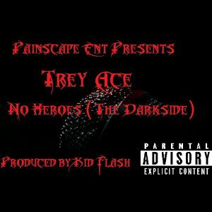 Trey Ace - No Heroes - The Darkside mastered