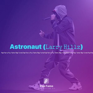 Astronaut (𝙻𝚊𝚛𝚛𝚢 𝙷𝚒𝚕𝚕𝚣)