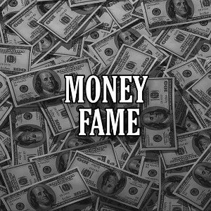Money and fame