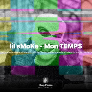 lil sMoKe - Mon TEMPS 