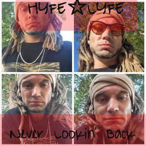 Hyfe☆Lyfe -Never Lookin Back [ REALREASONz]