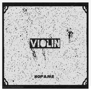 NoFame-«Violin»