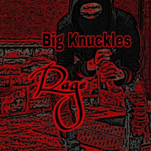 Big Knuxklez-Rage freestyle 