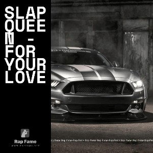 SlapQueen - For Your Love 