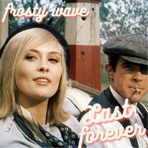 Last Forever - Frosty Wave
