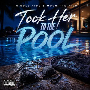 Moon The Kidd & Middle Kidd - Took Her To The Pool
