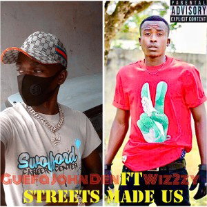 Guefa🤑John Den ft Wiz2zy-streets made us_prod_by_Guefa🤑John Den@Guefa🤑Music🎶Productions⚙️ 