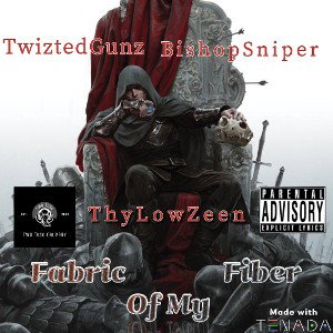 Fabric Of Fibre Feat ThyLowZeen & BishopSniper 