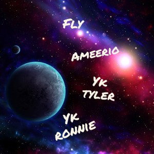 Fly - Ameerio ft Yk Tyler & Yk ronnie