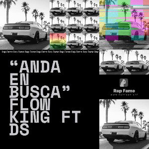 “anda en busca” Flow King ft DS
