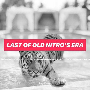 Last Of Old Nitro’s Era