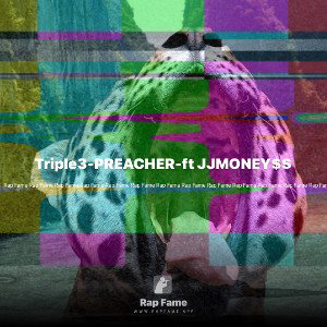 Triple3-PREACHER-ft JJMONEY$$