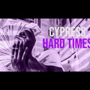 Hard times -Cypress T