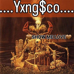 Yxng$co - SHOW ME LOVE 