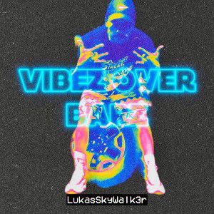 LukasSkyWalk3r - V.O.B (Vibez Over Barz) 
