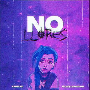 NO LLORES FT FLAQ. APACHE