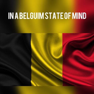 in a belguim State of mind