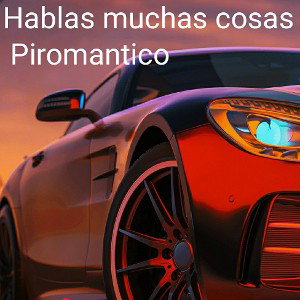 Hablas muchas cosas.