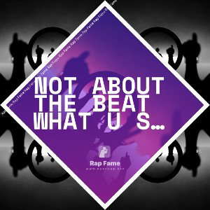 not about the beat  what u saying