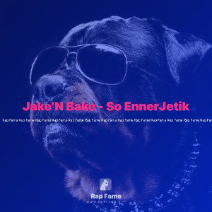 Jake’N Bake - So EnnerJetik 