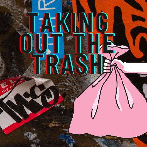Taking Out The Trash 