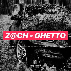 Z@CH - Ghetto