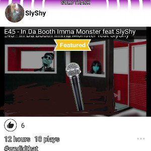 E45 - In Da Booth Imma Monster feat SlyShy