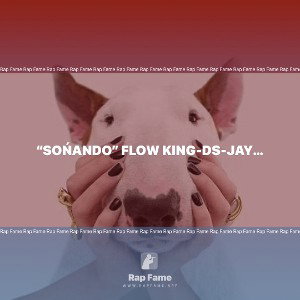 “Sońando” flow king-DS-jay Ramos
