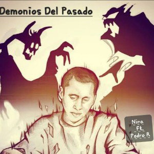 Nina Ft. Pedro R - Demonios del Pasado