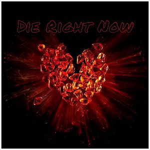 Die Right Now