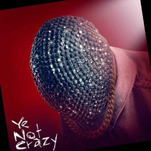 Ye not Crazy Remix