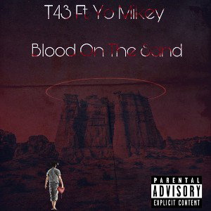 T43 x Yo Mikey - Blood on the sand