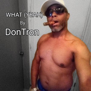 DonTron - WHAT (YEAH)