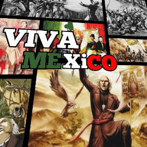 ¡VIVA MÉXICO!