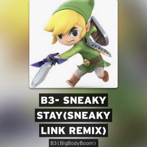 B3x Sneaky Stay(Sneaky Link Remix)