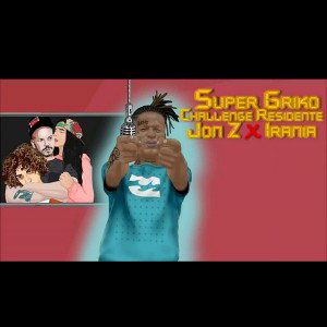 SUPER GRIKO - Challenge Residente ❌Jon Z ❌Irania (Official Audio)
