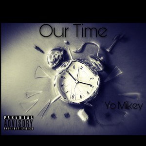 Yo Mikey x Our Time 