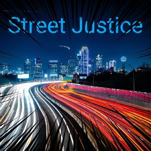 STREET JUSTICE ( listen in Vote now)