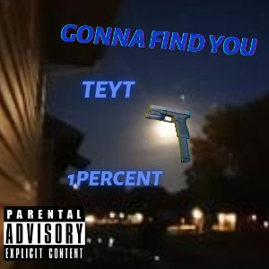GONNA FIND YOU (Ft 1percent)