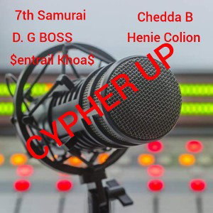 7th Samurai - Cypher Up ft Chedda B, D.G Boss, Henie Colion,$entrail Khao$ 