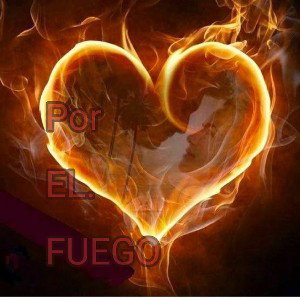 🔥💯Por el fuego💯🔥/
