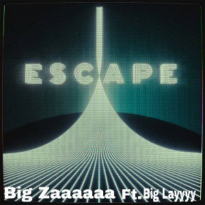 Escape Ft.Big layyy