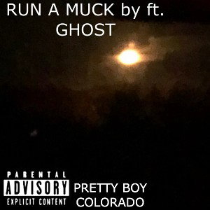 RUN A MUCK ft. GHOST 