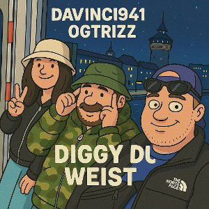 DIGGY DU WEISST! OG.TRIZZ FEAT.DAVEAZY PROD.OSMVEXI